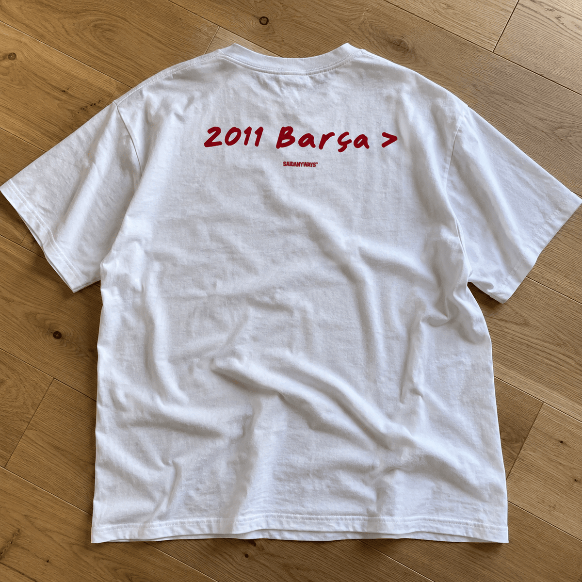 2011 Barça > Football Debate — White Tee - SAIDANYWAYS2011 Barça > Football Debate — White TeeT-ShirtSAIDANYWAYS