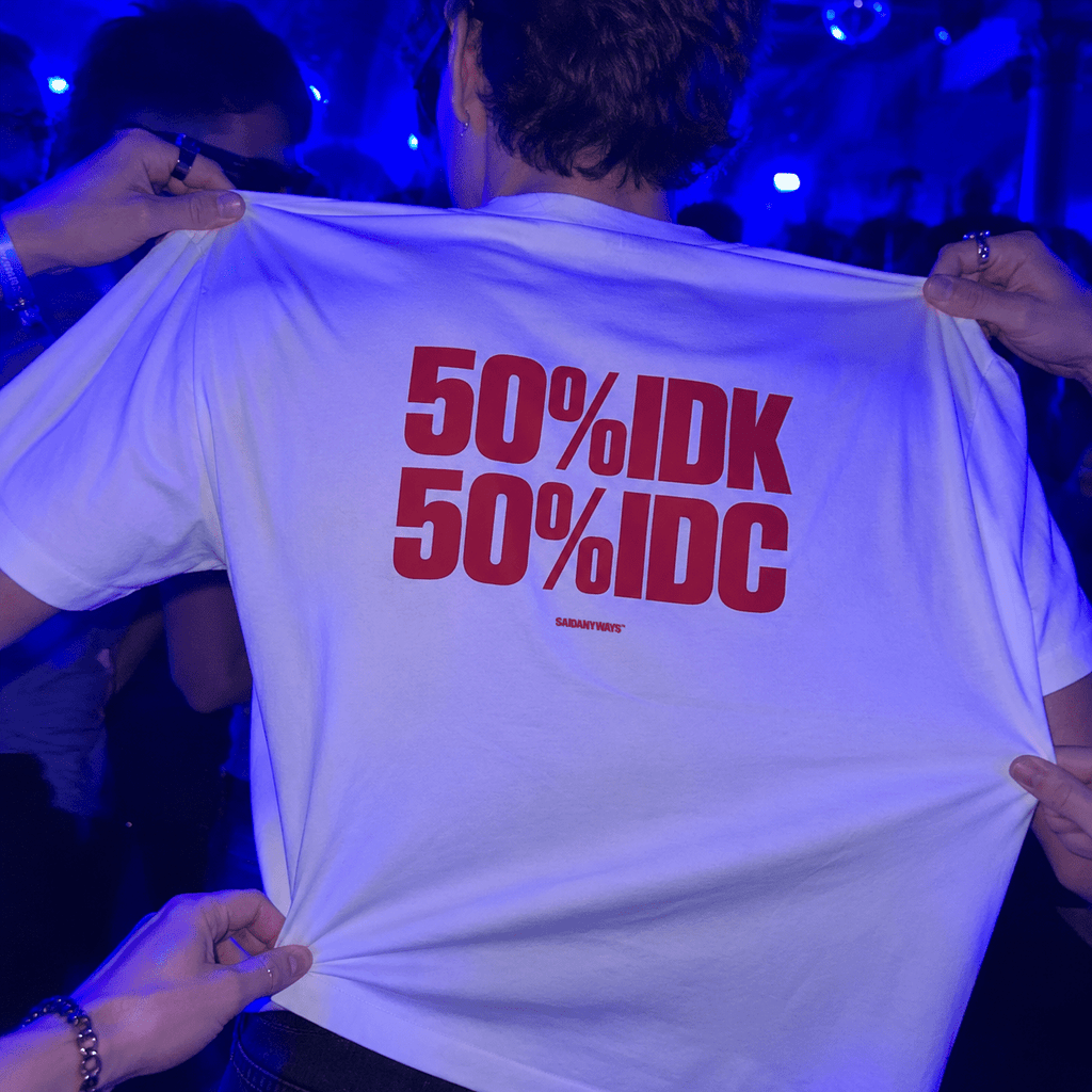 50% IDK 50% IDC — White Tee - SAIDANYWAYS50% IDK 50% IDC — White TeeT-ShirtSAIDANYWAYS