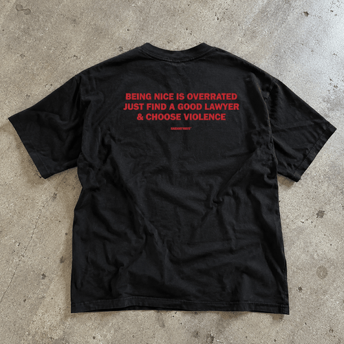 Being Nice Is Overrated Just Find A Good Lawyer & Choose Violence — Black Tee - SAIDANYWAYSBeing Nice Is Overrated Just Find A Good Lawyer & Choose Violence — Black TeeT-ShirtSAIDANYWAYS