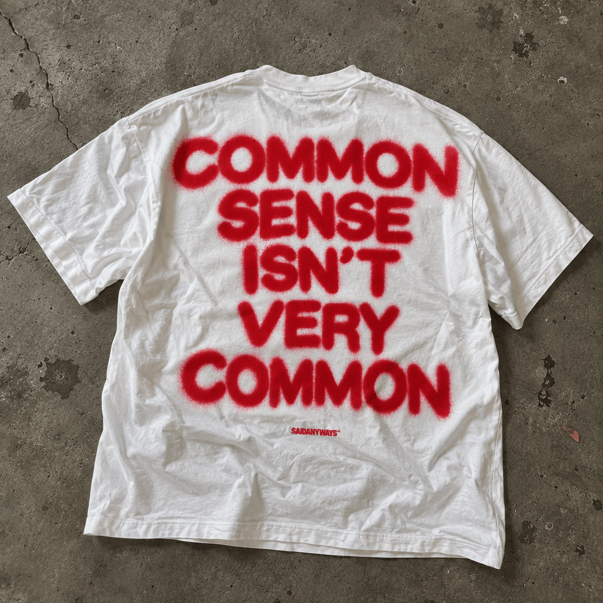 Common Sense Isn't Very Common — White Tee - SAIDANYWAYSCommon Sense Isn't Very Common — White TeeT-ShirtSAIDANYWAYS