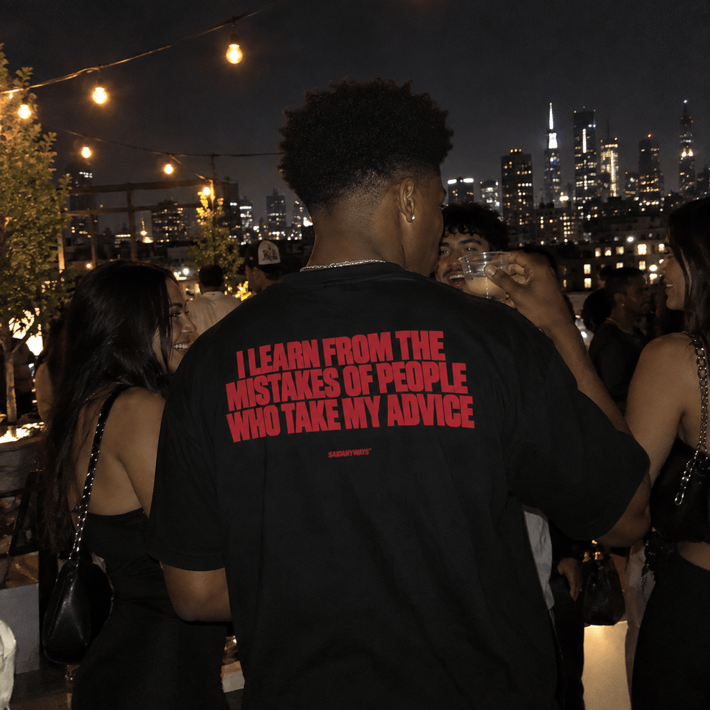 I Learn From The Mistakes Of People Who Take My Advice — Black Tee - SAIDANYWAYSI Learn From The Mistakes Of People Who Take My Advice — Black TeeT-ShirtSAIDANYWAYS