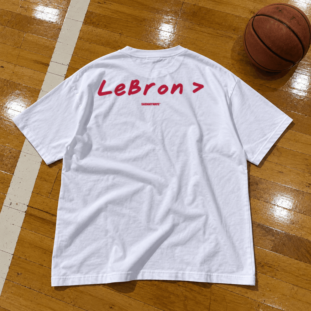LeBron > Basketball Debate — White Tee - SAIDANYWAYSLeBron > Basketball Debate — White TeeT-ShirtSAIDANYWAYS