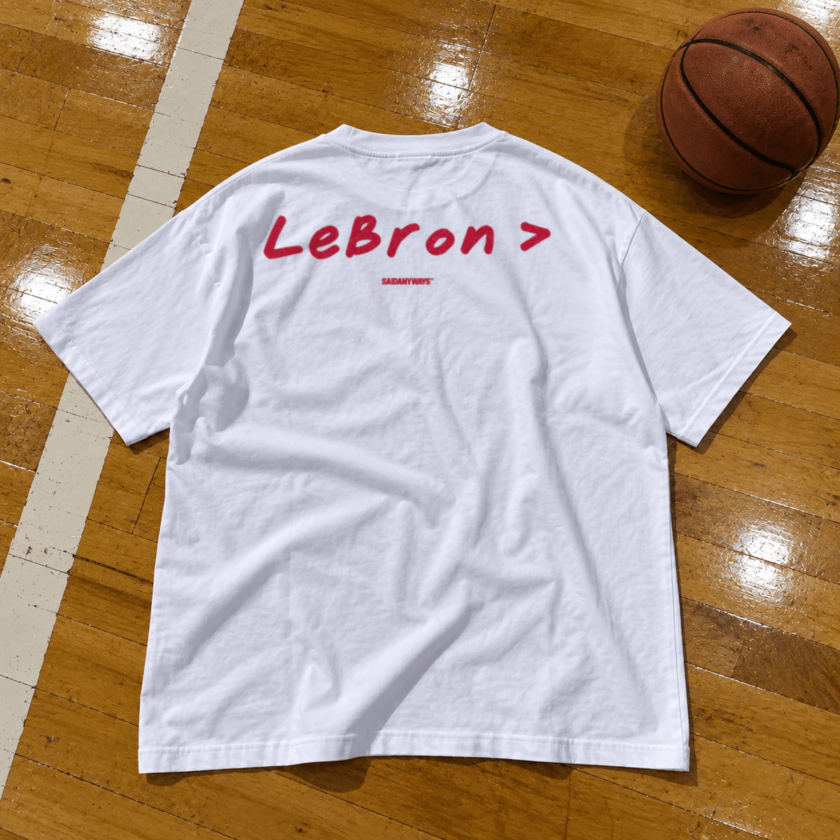 LeBron > Basketball Debate — White Tee - SAIDANYWAYSLeBron > Basketball Debate — White TeeT-ShirtSAIDANYWAYS