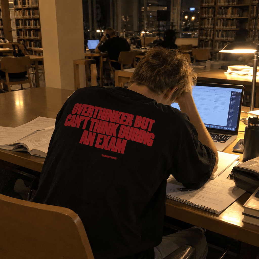 Overthinker But Can't Think During An Exam — Black Tee - SAIDANYWAYSOverthinker But Can't Think During An Exam — Black TeeT-ShirtSAIDANYWAYS