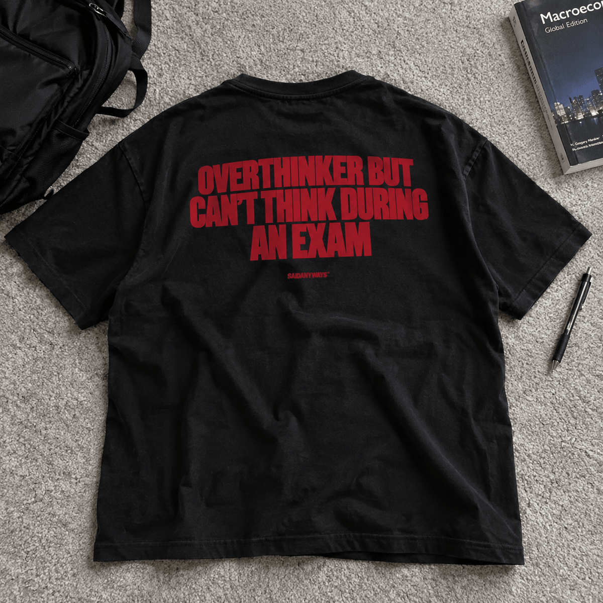Overthinker But Can't Think During An Exam — Black Tee - SAIDANYWAYSOverthinker But Can't Think During An Exam — Black TeeT-ShirtSAIDANYWAYS