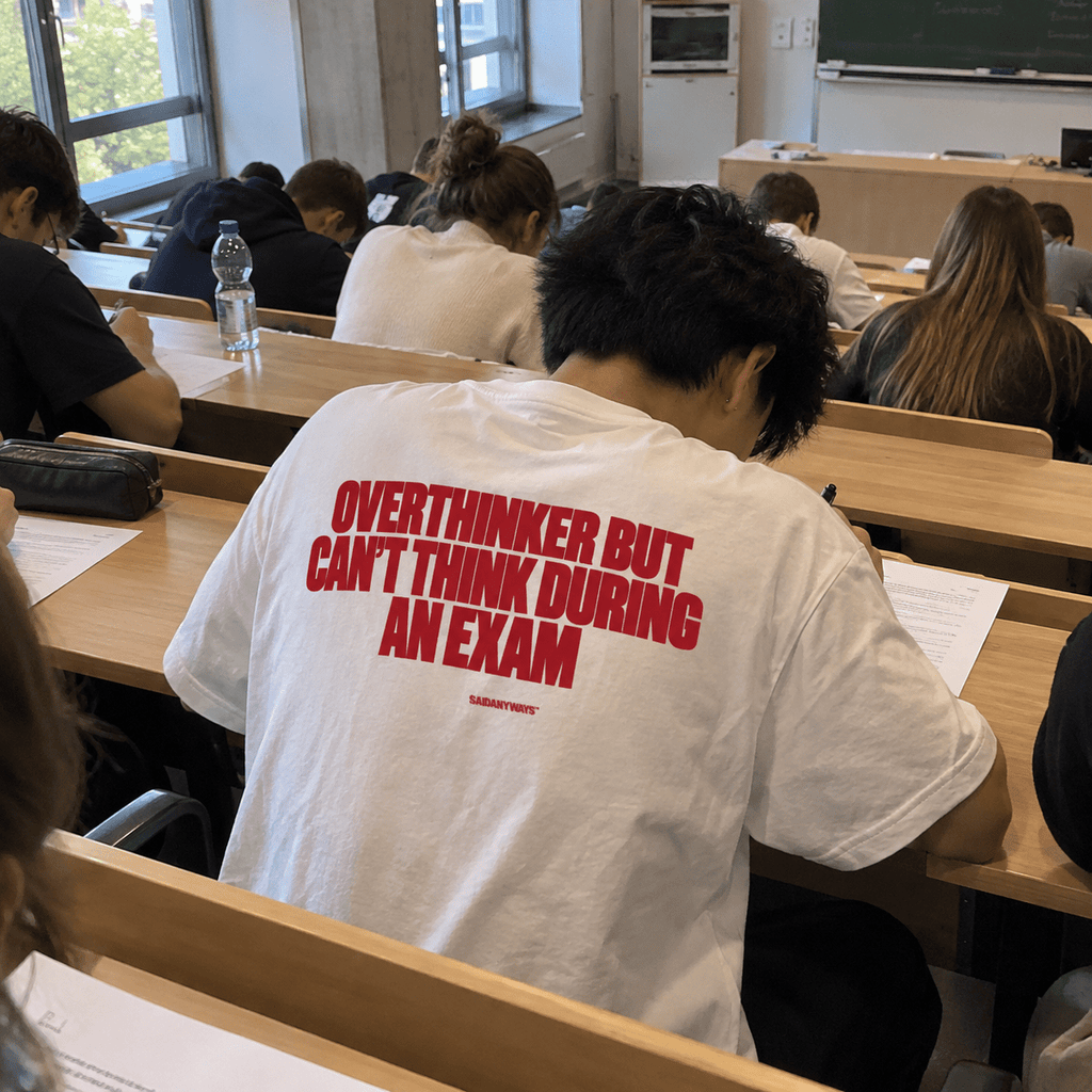 Overthinker But Can't Think During An Exam — White Tee - SAIDANYWAYSOverthinker But Can't Think During An Exam — White TeeT-ShirtSAIDANYWAYS