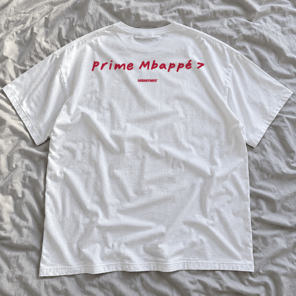 Prime Mbappé > Football Debate — White Tee - SAIDANYWAYSPrime Mbappé > Football Debate — White TeeT-ShirtSAIDANYWAYS