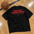 She Said LeBron Or Me Sometimes I Miss Her — Black Tee - SAIDANYWAYSShe Said LeBron Or Me Sometimes I Miss Her — Black TeeT-ShirtSAIDANYWAYS