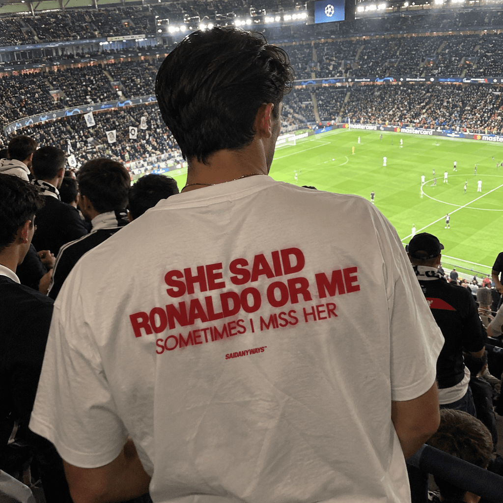She Said Ronaldo Or Me Sometimes I Miss Her — White Tee - SAIDANYWAYSShe Said Ronaldo Or Me Sometimes I Miss Her — White TeeT-ShirtSAIDANYWAYS